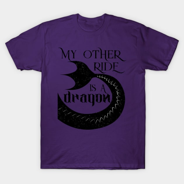 My Other Ride Is a Dragon T-Shirt by XanderWitch Creative